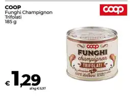 Coop COOP FUNGHI CHAMPIGNON TRIFOLATI offerta