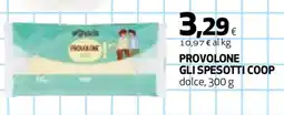 Coop PROVOLONE GLI SPESOTTI COOP offerta