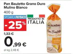 Carrefour Pan Bauletto Grano Duro Mulino Bianco offerta