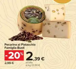 Carrefour Pecorino al Pistacchio Famiglia Busti offerta