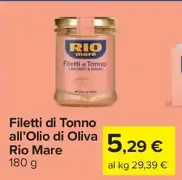 Carrefour Filetti di Tonno all’Olio di Oliva Rio Mare offerta