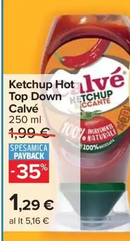 Carrefour Ketchup Hot Top Down Calvé offerta