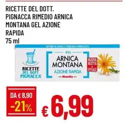 Famila RICETTE DEL DOTT. PIGNACCA RIMEDIO ARNICA MONTANA GEL AZIONE RAPIDA offerta