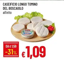 Famila CASEIFICIO LONGO Tomino del Boscaiolo offerta