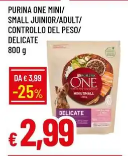Famila PURINA ONE MINI/SMALL JUNIOR/ADULT/CONTROLLO DEL PESO/DELICATE offerta