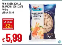Famila ARBI MAZZANCOLLE TROPICALI SGUSCIATE offerta