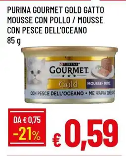 Famila PURINA GOURMET GOLD GATTO MOUSSE CON POLLO / MOUSSE CON PESCE DELL'OCEANO offerta