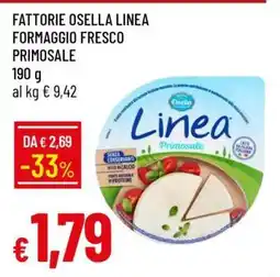 Famila Fattorie Osella Linea Formaggio Fresco Primosale offerta