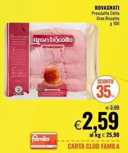 Famila ROVAGNATI PROSCIUTTO COTTO GRAN BISCOTTO offerta