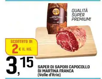 Famila SAPER DI SAPORI CAPOCOLLO DI MARTINA FRANCA (Valle d'Itria) offerta