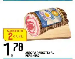 Famila Aurora Pancetta al Pepe Nero offerta