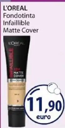 Acqua & Sapone L'OREAL Fondotinta Infaillible Matte Cover offerta