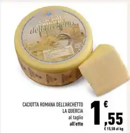 Conad CACIOTTA ROMANA DELL'ARCHETTO LA QUERCIA offerta