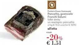 Conad Pancetta, guanciola Franchi Salumi offerta