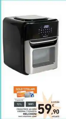 Spazio Conad FRIGGITRICE AD ARIA VIRGINIA 118340034 MELCHIONI offerta