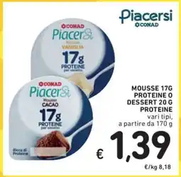 Spazio Conad MOUSSE 17G PROTEINE O DESSERT 20 G PROTEINE offerta