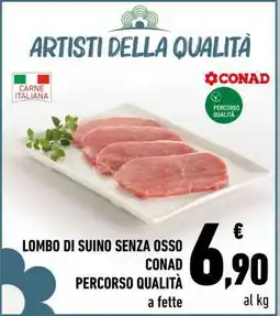 Conad Lombo di Suino Senza Osso offerta