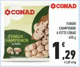 Conad FUNGHI CHAMPIGNON A FETTE CONAD offerta