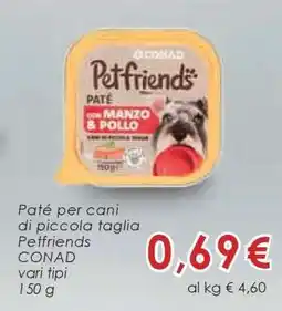 Conad Paté per cani di piccola taglia Petfriends offerta