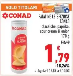 Conad PATATINE LE SFIZIOSE CONAD offerta