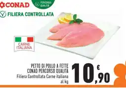 Conad PETTO DI POLLO A FETTE CONAD PERCORSO QUALITÀ offerta
