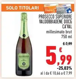 Conad PROSECCO SUPERIORE VALDOBBIADENE DOCG CA' VAL offerta