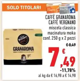 Conad Caffè Granaroma Caffè Vergnano offerta