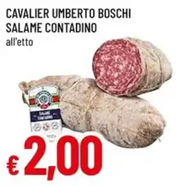 Famila Cavalier umberto boschi salame contadino all'etto offerta