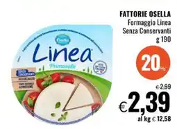 Famila Market FATTORIE OSELLA Formaggio Linea Senza Conservanti offerta