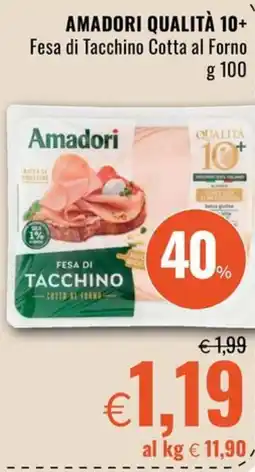 Famila Market AMADORI QUALITÀ 10+ Fesa di Tacchino Cotta al Forno offerta