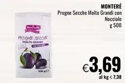 Famila Market MONTERÉ Prugne Secche Molto Grandi con Nocciolo offerta
