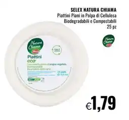 Famila Market SELEX NATURA CHIAMA Piattini Piani in Polpa di Cellulosa Biodegradabili e Compostabili offerta