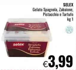 Famila Market SELEX Gelato Spagnola, Zabaione, Pistacchio e Tartufo offerta