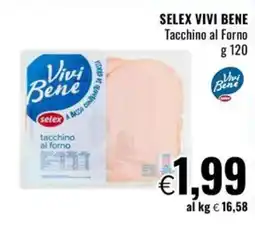 Famila Market SELEX VIVI BENE Tacchino al Forno offerta