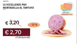 Prezzemolo e Vitale Le eccellenze p&v mortadella al tartufo offerta