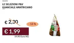 Prezzemolo e Vitale Le selezioni p&v guanciale amatriciano offerta