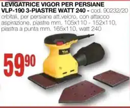 Mondo Brico levigatrice VIGOR per persiane vlp-190 3-piastre watt 240 offerta