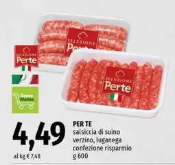 Famila PER TE salsiccia di suino verzino, luganega offerta
