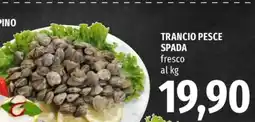 Famila TRANCIO PESCE SPADA offerta