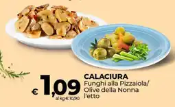 Coop CALACIURA Funghi alla Pizzaiola/Olive della Nonna l'etto offerta