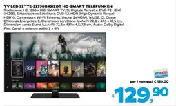 Coop TV LED 32 TE-32750B4512DT HD-SMART TELEFUNKEN offerta