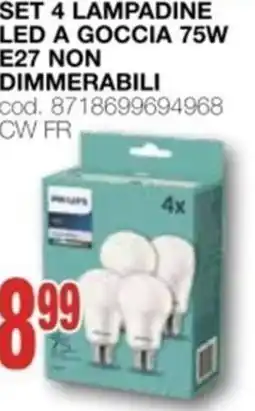Mondo Brico PHILIPS Set 4 lampadine led a goccia 75w e27 non dimmerabili offerta