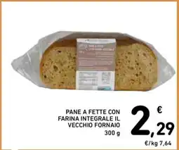 Spazio Conad PANE A FETTE CON FARINA INTEGRALE IL VECCHIO FORNAIO offerta
