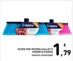 Spazio Conad SCOPA PER INTERNI HALLEY O CROMETA EGIDNA offerta