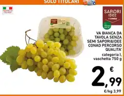 Spazio Conad UVA BIANCA DA TAVOLA SENZA SEMI SAPORI&IDEE CONAD PERCORSO QUALITA' offerta
