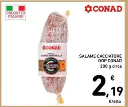 Spazio Conad SALAME CACCIATORE DOP CONAD offerta