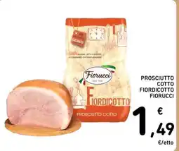 Spazio Conad Prosciutto Cotto Fiordicotto Fiorucci offerta