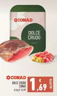 Conad Dolce Crudo Conad offerta