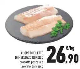 Conad CUORE DI FILETTO DI MERLUZZO NORDICO prodotto pescato e lavorato da fresco offerta