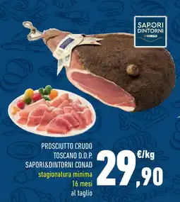 Conad Prosciutto crudo toscano SAPORI&DINTORNI CONAD offerta